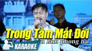 Trong Tầm Mắt Đời Karaoke Quang Lập Tone Nam  Nhạc Vàng Bolero Karaoke [upl. by Eisset]