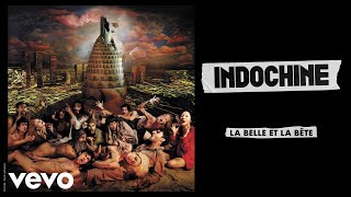 Indochine  La belle et la bête Audio [upl. by Gemini]