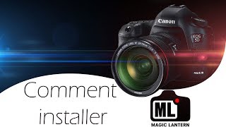 Tutoriel  Comment installer Magic Lantern sur sa caméra [upl. by Greenebaum]