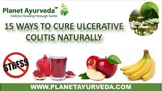 Top 15 Ways to Cure Ulcerative Colitis Naturally  Diet amp Home Remedies [upl. by Nahtanod]