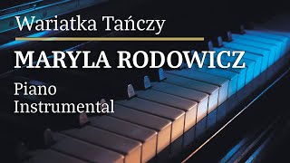 Maryla Rodowicz Wariatka Tańczy Piano Karaoke MyVersion [upl. by Suoivatram]