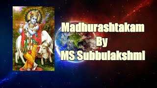 Madhurashtakam By MS Subbulakshmi [upl. by Gnad72]