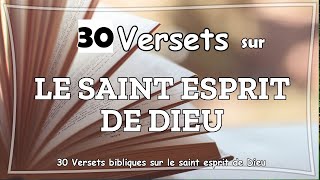 30 VERSETS BIBLIQUES SUR LE SAINT ESPRIT DE DIEU [upl. by Simpson677]