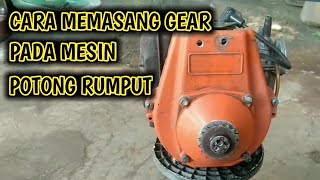 Cara Memasang Gear Pada Mesin Potong Rumput [upl. by Dlareme815]