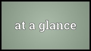 At a glance Meaning [upl. by Kannry]