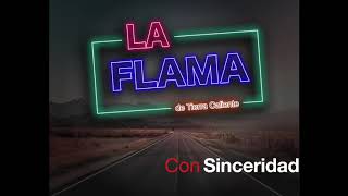 Con Sinceridad  La Flama 2018 [upl. by Nordek]