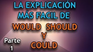 La mejor explicación de WOULD SHOULD Y COULD WILL SHALL Parte 1 [upl. by Emaj]