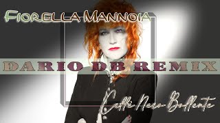 Fiorella Mannoia ⭐ Caffè Nero Bollente Dario DB Remix [upl. by Ross]