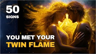 50 Signs Youve Met Your Twin Flame  In Depth Video [upl. by Funda]