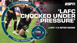 Choked under PRESSURE How LAFC were dominated by Lionel Messis Inter Miami  Futbol Americas [upl. by Nellir]