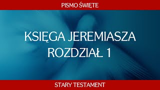 Księga Jeremiasza  Rozdział 1 [upl. by Corneille]