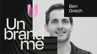 From Dorm Rooms to Boardrooms Ben Grech  The Unbrandme Podcast EP 013 [upl. by Haduhey]