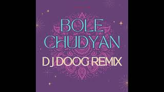 BOLE CHUDYIAN DJ DOOG REMIX [upl. by Platto]