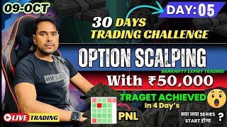 09October  Option Scalping with ₹50000 🔥 Live Trading  Target AchievedPNL  Day 05 [upl. by Vilma]