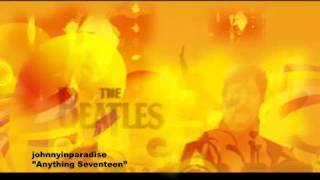 The Beatles  Anything Seventeen [upl. by Ynafets657]