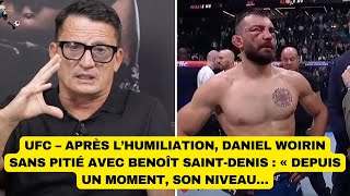 UFC – Après l’humiliation Daniel Woirin sans pitié avec Benoît SaintDenis  « son niveau est [upl. by Severn]