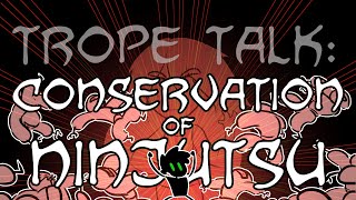 Trope Talk Conservation of Ninjutsu [upl. by Nhabois253]