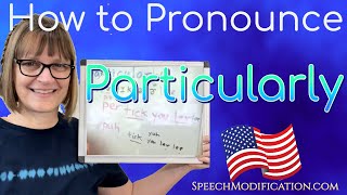 How to Pronounce Particular and Particularly [upl. by Nittirb]