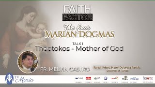 FAITH FACTOR Theotokos  Mother of God Talk 1 [upl. by Isiad]