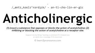 Pronunciation of Anticholinergic  Definition of Anticholinergic [upl. by Garbers104]