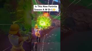 Is The New Season A W Or L🤔 fortnite gaming funny trending viral fyp like shorts [upl. by Jozef]