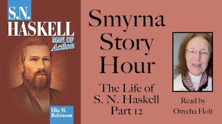 The life of S N Haskell quotMan of Actionquot part 12 as ready by Sister Onycha Holt [upl. by Kluge]