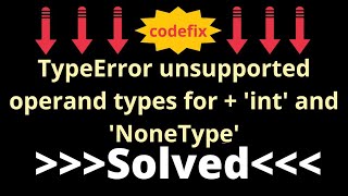 How to Fix quotTypeError unsupported operand types for  int and NoneTypequot [upl. by Plato]