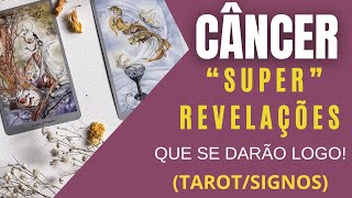 CÂNCER  quotSUPERquot REVELAÇÕES QUE ACONTECERÃO LOGO TAROTSIGNOS [upl. by Eynahpets]