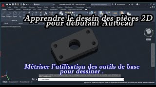 Tutoriel pour débutantAutocad 2021 Comment dessiner une pièce mécanique [upl. by Cirdet]