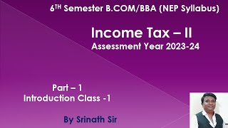 6th Sem BCom Income Tax II NEP Syllabus Profits or Gains from Business  Introduction [upl. by Nuahsor]