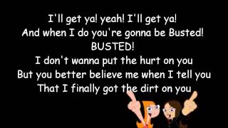 Phineas and Ferb BUSTED Lyrics Extended Version [upl. by Ecerahc]