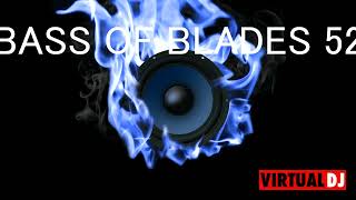 BASS OF BLADES 52 TRACK 12 [upl. by Asila]