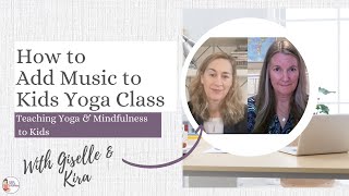 How to Add Music to your Kids Yoga Class  Kids Yoga Stories Interview with Kira Willey [upl. by Jeni448]