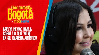 Arelys Henao habla sobre lo que viene en su carrera artística [upl. by Buchalter226]