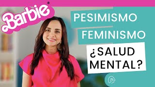 BARBIE Pesimismo feminismo y salud mental [upl. by Abner]