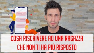 Cosa riscrivere ad una ragazza che non ti ha più risposto [upl. by Namzed]