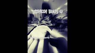 Thinkin Bout u feat dandarapper [upl. by Maharva]