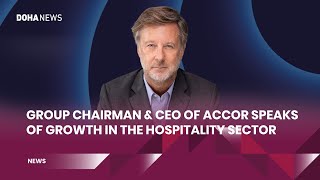 Group Chairman amp CEO of Accor Speaks of Growth In The Hospitality Sector [upl. by Tumer869]