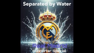 Separated by Water Episode 11 Real Madrid Supporter Special [upl. by Fe]