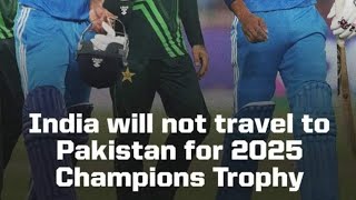 India will not travel to Pakistan for 2025 Champion Trophy  Pakistan and Indian Media Reaction [upl. by Edrahs449]