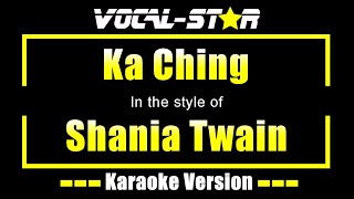 Shania Twain  Ka Ching Karaoke Version with Lyrics HD VocalStar Karaoke [upl. by Arta142]