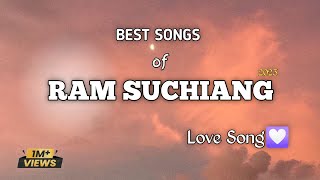 Top 10 Best song of Ram Suchiang 2022  Khasi Love Songs  Pnar Love Songs [upl. by Karee]