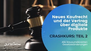 Crashkurs Neues Kaufrecht und Vertrag über digitale Produkte Teil 22  Jura Online [upl. by Ymiaj518]