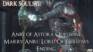 Dark Souls 3  Anri of Astora Questline Guide Marry AnriLord Of Hollows Ending [upl. by Hoopen]