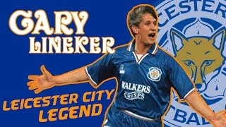 GARY LINEKER  Leicester City Legend [upl. by Neerac289]