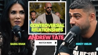 Andrew Tate Controversial Relationships  Sadia Khan amp Mikey Melin [upl. by Oihsoy]