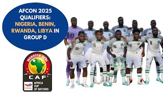 AFCON 2025 QUALIFIERS  NIGERIA DRAWN AGAINST BENIN LIBYA RWANDAafcon2025 afcon supereagles [upl. by Kreit987]