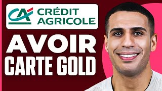 Comment Avoir Carte Gold Crédit Agricole  2024 [upl. by Relyuhcs]