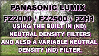 4K Using the built in ND filters amp a variable one on the FZ2000  FZ2500  FZH1 camera [upl. by Ennailuj]