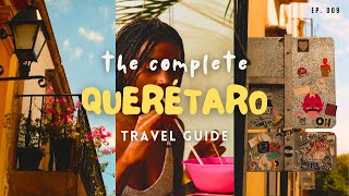 Queretaro Travel Guide  Mexico’s most livable and lovable city 🇲🇽 [upl. by Melloney]